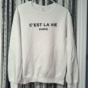 C’est la vie sweatshirt size small
